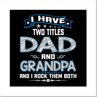 I have two titles dad and grandpa and I rock them both Posters and Art